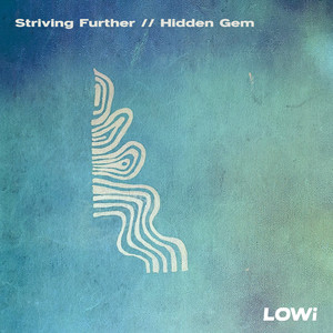 Striving Further//Hidden Gem