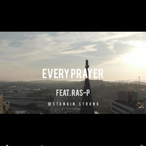 Every Prayer (feat. Ras-P) (God Body Muzic mix|Explicit)