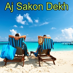 Aj Sakon Dekh