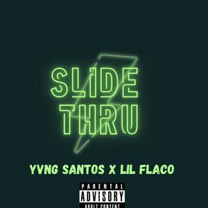 Slide Thru (feat. Lil Flaco) (Explicit)