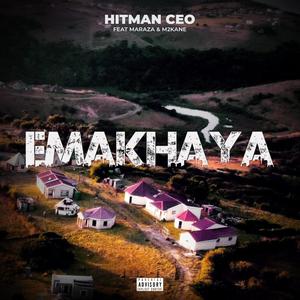 Emakhaya (feat. Maraza & M2kane) (Explicit)