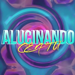 ALUCINANDO