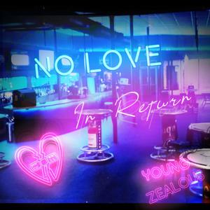 Young Zealous - No Love In Return