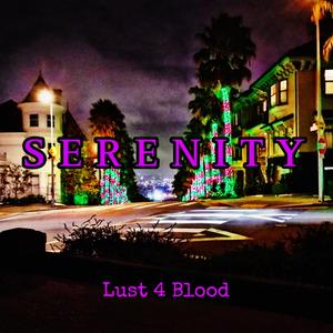 Lust 4 Blood - S E R E N I T Y