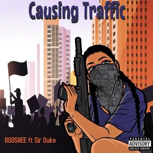 Causing Traffic (feat. Sir Duke) (Explicit)