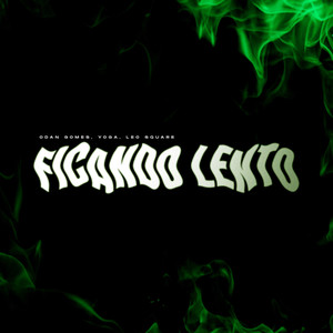Ficando Lento (Explicit)