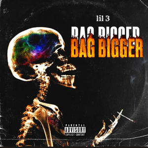 BAG BIGGER (feat. Lil Chopss & Tlukk) (Explicit)