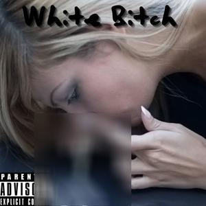 White ***** (feat. Big Stretch & Pa Pa) (Explicit)