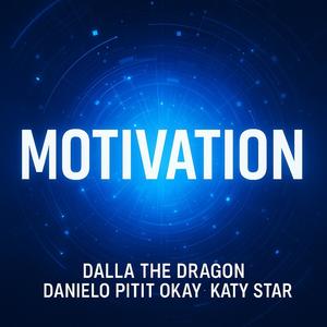 MOTIVATION (feat. DANIELO PITIT OKAY & KATY STAR) (Explicit)