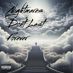 nightmares don't last forever (Explicit)