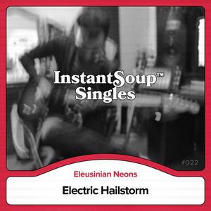 Electric Hailstorm (feat. Eleusinian Neons)