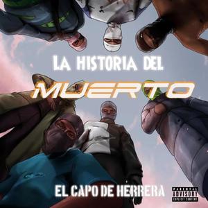 La Historia del muerto el capo de herera (Explicit)