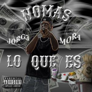 Nomas Lo Que Es (Explicit)