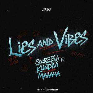 Lies and Vibes (feat. Kundivi Mahama)