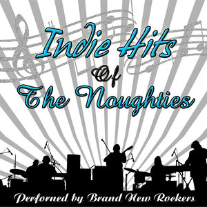 Indie Hits Of The Noughties