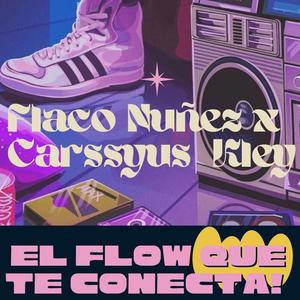 EL FLOW QUE TE CONECTA! (Explicit)