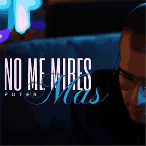 No me mires más