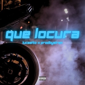 Que Locura (Explicit)