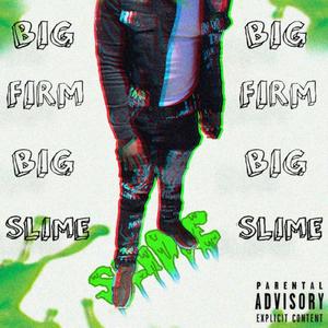 Big Slime (Explicit)