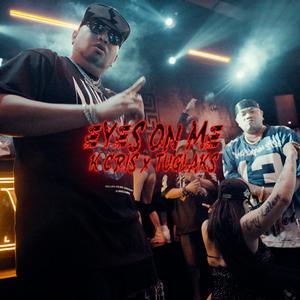 EYES ON ME (feat. TUGLAKS) (Explicit)
