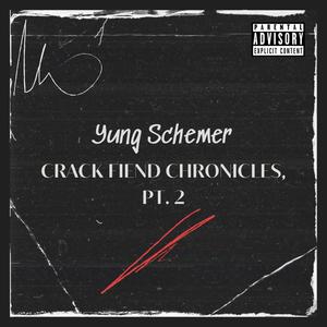 Crack Fiend Chronicles, Pt. 2 (feat. Fugett, Reezy Da Kid & TBG Izzy) [Explicit]