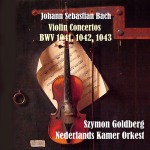 Bach: Violin Concertos BWV. 1041, 1042, 1043