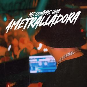 ME COMPRE UNA AMETRALLADORA