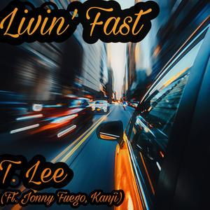 Livin' Fast (feat. Jonny Fuego & Kanji) [Explicit]