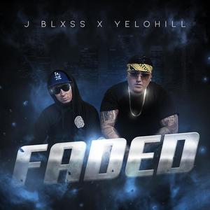 Faded(feat. YeloHill) (Explicit)