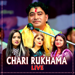 Chari Rukhama (Live)