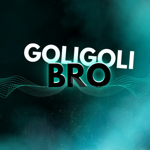 GOLIGOLI BRO