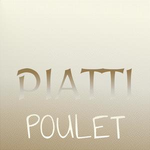 Piatti Poulet