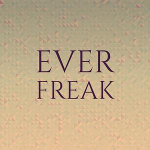 Ever Freak
