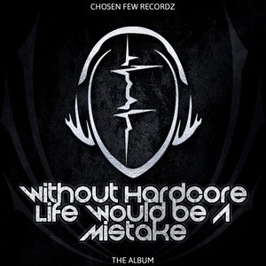 Without Hardcore Life Would Be A Mistake