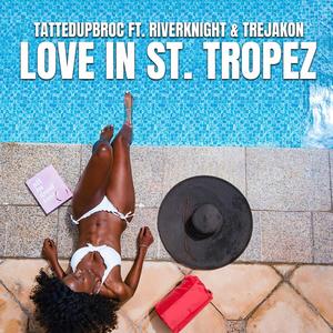 Love In St. Tropez (feat. Riverknight & Trejakon) [Explicit]