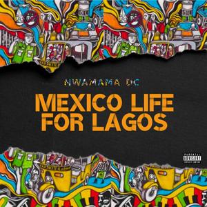 Mexico Life For Lagos (Explicit)