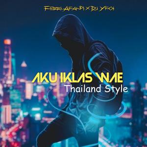 Aku Iklas Wae - Thailand Style