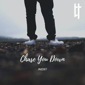 Chase You Down