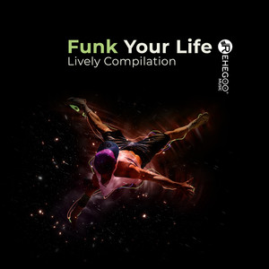 Funk Your Life: Lively Compilation