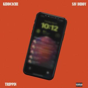 Trippin (feat. Sav Diddy) (Explicit)