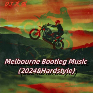 Melbourne Bootleg Music (2024&Hardstyle)