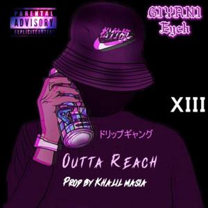 Outta Reach (feat. Giyani & Eych) [Explicit]