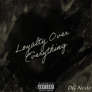 Loyalty Over Everything (Explicit)