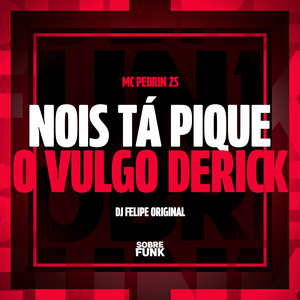 NOIS TA PIQUE VULGO DERICK (Explicit)