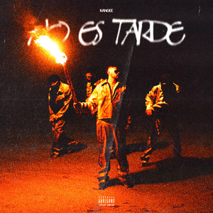 No es tarde (Explicit)