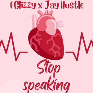 Stop Speaking (feat. Jay Hustle) (Explicit)