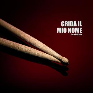 GRIDA IL MIO NOME (feat. Geoffrey De Vai)