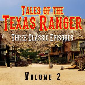 Tales of the Texas Ranger - Three Classic Episodes, Vol. 2