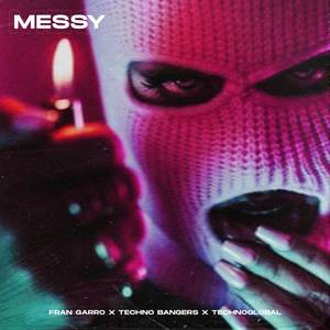 Messy (Techno Version) [Explicit]