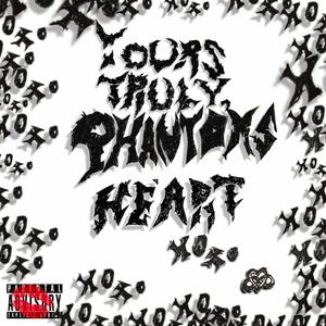 Yours Truly, Phantom's Heart (Explicit)